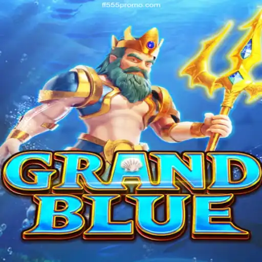 Exploring the Thrills of GRANDBLUE Casino with FF555 Cassino Online