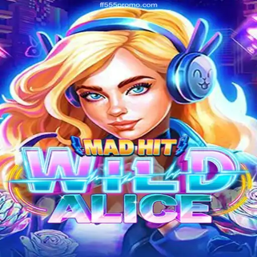 MadHitWildAlice: A Thrilling Adventure in the World of FF555 Cassino Online